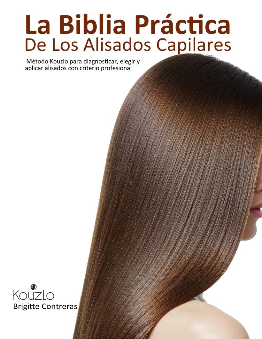 Portada del ebook La Biblia Práctica de los Alisados Capilares, de Brigitte Contreras